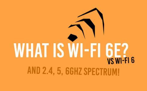 WiFi6E定义高达6GHz以补充5G