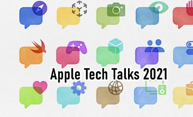 Apple为全球开发者开启了TechTalks2021在线会议