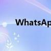 WhatsApp推出与Status相关的更新